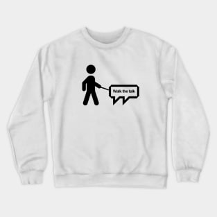 Walk the talk Crewneck Sweatshirt